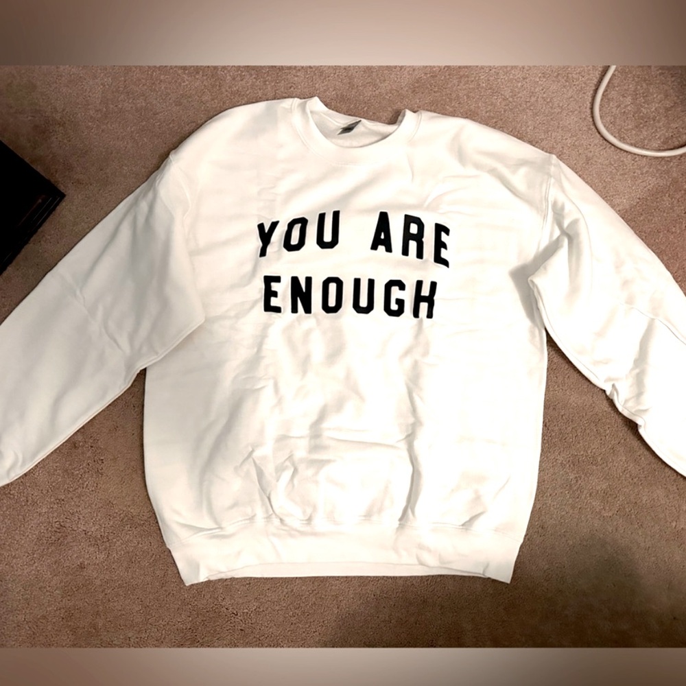 You are Enough — sweatshirt